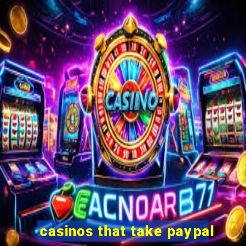 casinos that take paypal